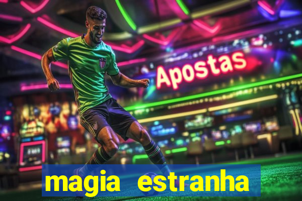 magia estranha filme completo dublado google drive